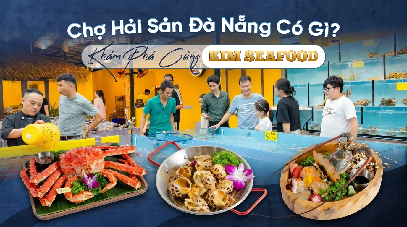 Discover Da Nang Seafood Market with KIM Seafood